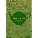 Infused: Adventures in Tea