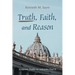 Truth, Faith, and Reason: Scripture, Tradition, and John Paul II