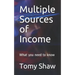 Multiple Sources of Income: What you need to know