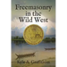 Freemasonry in the Wild West