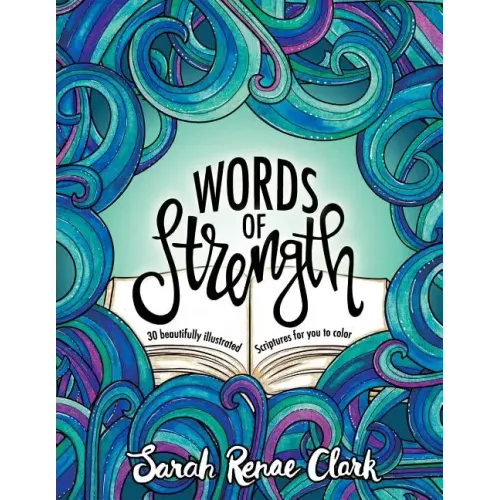 Words of Strength: 30 beautifully illustrated Scriptures for you to color