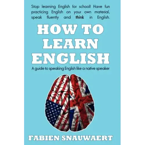 How to Learn English: A Guide to Speaking English Like a Native Speaker