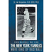 When Baseball was King The New York Yankees were King of Baseball: New Edition