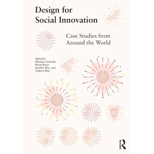 Design for Social Innovation: Case Studies from Around the World