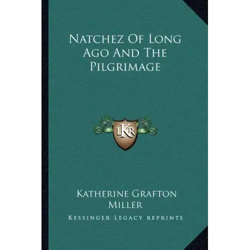 Natchez of Long Ago and the Pilgrimage