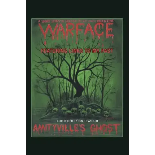 Amityville's Ghost: Warface - Featuring Links to My Past A Short Story of Horror