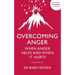 Overcoming Anger: When Anger Helps and When It Hurts