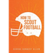How to Scout Football