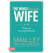 The Wholehearted Wife: 10 Keys to a More Loving Relationship