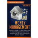 Money Management: Become a Master in a Short Time on How to Create a Budget, Save Your Money and Get Out of Debt while Building your Fin