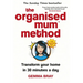 The Organised Mum Method: Transform Your Home in 30 Minutes a Day