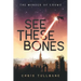 See These Bones