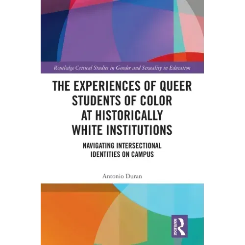 The Experiences of Queer Students of Color at Historically White Institutions: Navigating Intersectional Identities on Campus