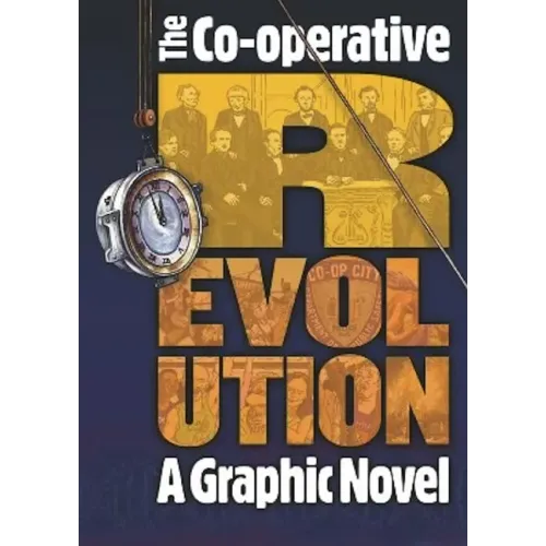 The Co-Operative Revolution: A Graphic Novel