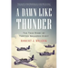 A Dawn Like Thunder: The True Story of Torpedo Squadron Eight