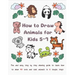 How To Draw Animals for Kids 5-7: Fun & Easy Step by Step Drawing Guide to Learn How to Draw 40 Cute and Cool Animals in 6 Simple Steps