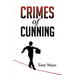 Crimes of Cunning: A comedy of personal and political transformation in the deteriorating American workplace.
