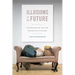 Illusions of a Future: Psychoanalysis and the Biopolitics of Desire