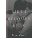 Birth Becomes Hers