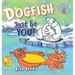 Dogfish, Just be YOU!