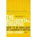 The Accidental Creative: How to Be Brilliant at a Moment's Notice
