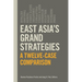 East Asia's Grand Strategies: A Twelve-Case Comparison
