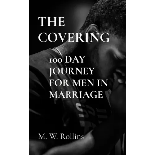 The Covering: 100 Day Journey For Men in Marriage
