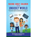 Raising Godly Children In An Ungodly World