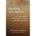 Speaking with Aquinas: A Conversation about Grace, Virtue, and the Eucharist