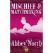 Mischief & Matchmaking