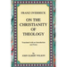On the Christianity of Theology: Translated with an Introduction and Notes