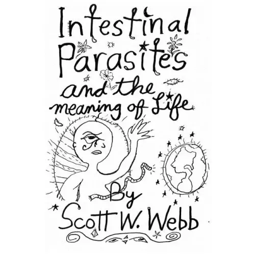 Intestinal Parasites and the Meaning of Life