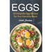 Eggs: 50 Delightful Egg Recipes