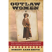 Outlaw Women: America's Most Notorious Daughters, Wives, and Mothers