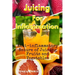 Juicing For Inflammation: Anti - Inflammatory Nature of Juicing Fruits and Vegetables