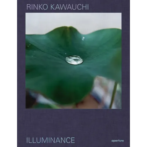 Rinko Kawauchi: Illuminance: The Tenth Anniversary Edition