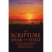 Let Scripture Speak for Itself: An Easy-To-Read Guide Organized by Topics with Scripture Proof and Church History