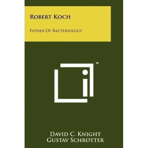 Robert Koch: Father Of Bacteriology