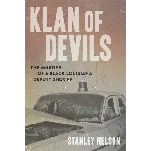 Klan of Devils: The Murder of a Black Louisiana Deputy Sheriff