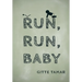 Run, Run, Baby