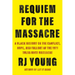 Requiem for the Massacre: A Black History on the Conflict, Hope, and Fallout of the 1921 Tulsa Race Massacre
