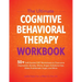 The Ultimate Cognitive Behavioral Therapy Workbook: 50+ Self-Guided CBT Worksheets to Overcome Depression, Anxiety, Worry, Anger, Urge Control, and Mo