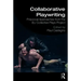 Collaborative Playwriting: Polyvocal Approaches from the Eu Collective Plays Project