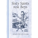 Sixty Saints for Boys
