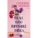 We All Want Impossible Things