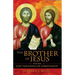 The Brother of Jesus and the Lost Teachings of Christianity