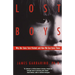 Lost Boys: Why Our Sons Turn Violent and How We Can Save Them