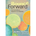 Bounce Forward: The Extraordinary Resilience of Leadership