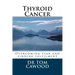 Thyroid Cancer: From fear to fulfilment