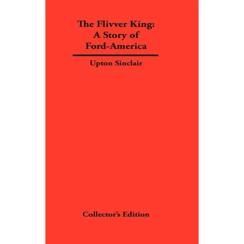 The FLivver King: The Story of Ford-America